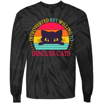 Funny Cute Retro Introverted But Willing To Discuss Cats Tie-Dye Long Sleeve Shirt