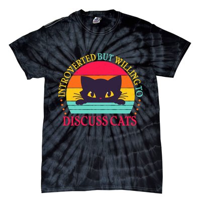 Funny Cute Retro Introverted But Willing To Discuss Cats Tie-Dye T-Shirt