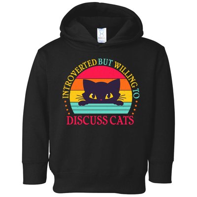 Funny Cute Retro Introverted But Willing To Discuss Cats Toddler Hoodie