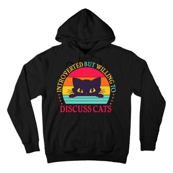 Funny Cute Retro Introverted But Willing To Discuss Cats Tall Hoodie