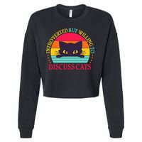 Funny Cute Retro Introverted But Willing To Discuss Cats Cropped Pullover Crew