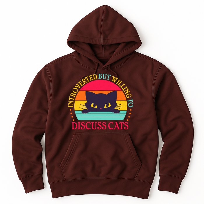 Funny Cute Retro Introverted But Willing To Discuss Cats Hoodie