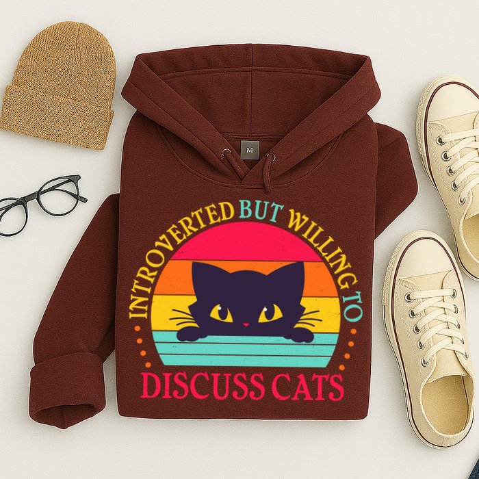 Funny Cute Retro Introverted But Willing To Discuss Cats Hoodie