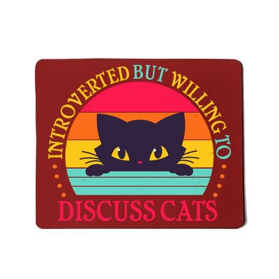Funny Cute Retro Introverted But Willing To Discuss Cats Mousepad