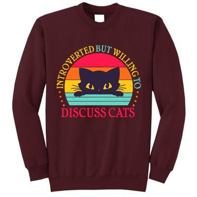Funny Cute Retro Introverted But Willing To Discuss Cats Tall Sweatshirt