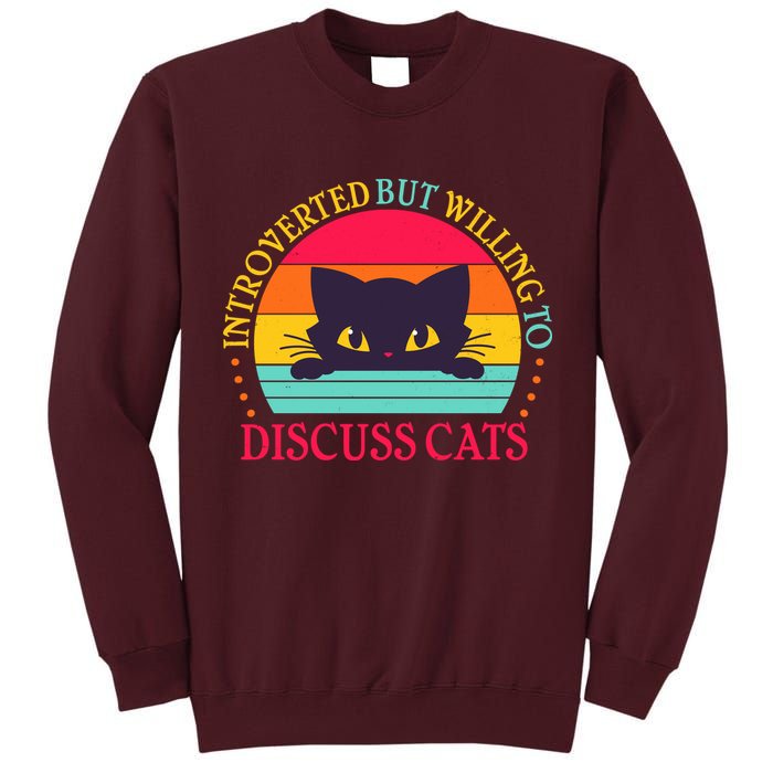 Funny Cute Retro Introverted But Willing To Discuss Cats Tall Sweatshirt