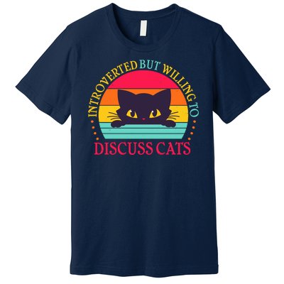 Funny Cute Retro Introverted But Willing To Discuss Cats Premium T-Shirt