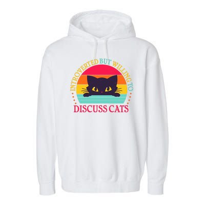 Funny Cute Retro Introverted But Willing To Discuss Cats Garment-Dyed Fleece Hoodie