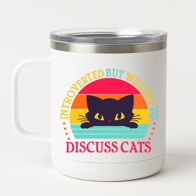 Funny Cute Retro Introverted But Willing To Discuss Cats 12 oz Stainless Steel Tumbler Cup