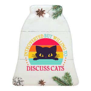 Funny Cute Retro Introverted But Willing To Discuss Cats Ceramic Bell Ornament