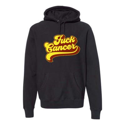 Fuck Cancer Retro 70s Gift For Cancer Survivor Premium Hoodie