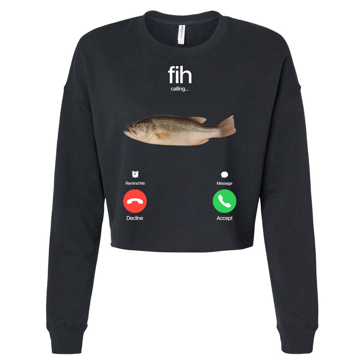 Fih Calling Remind Me Message Decline Accept Phone Call Fish Cropped Pullover Crew