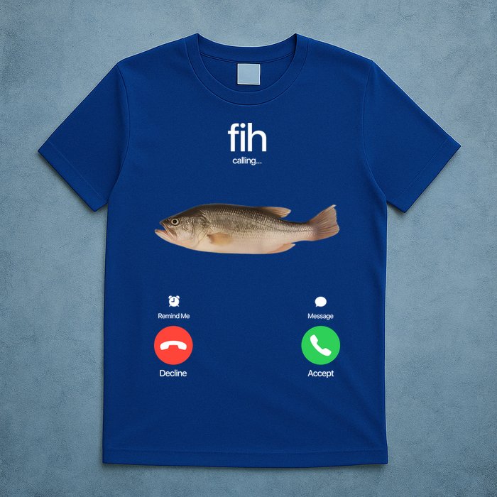 Fih Calling Remind Me Message Decline Accept Phone Call Fish T-Shirt