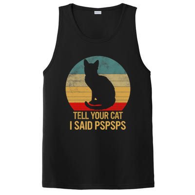 Funny Cat Retro Funny Gift For Tell Your Cat I Said Pspsps PosiCharge Competitor Tank