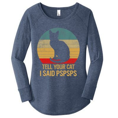 Funny Cat Retro Funny Gift For Tell Your Cat I Said Pspsps Women's Perfect Tri Tunic Long Sleeve Shirt