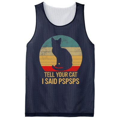 Funny Cat Retro Funny Gift For Tell Your Cat I Said Pspsps Mesh Reversible Basketball Jersey Tank