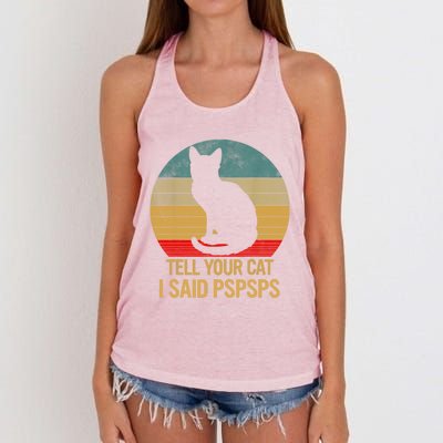 Funny Cat Retro Funny Gift For Tell Your Cat I Said Pspsps Women's Knotted Racerback Tank