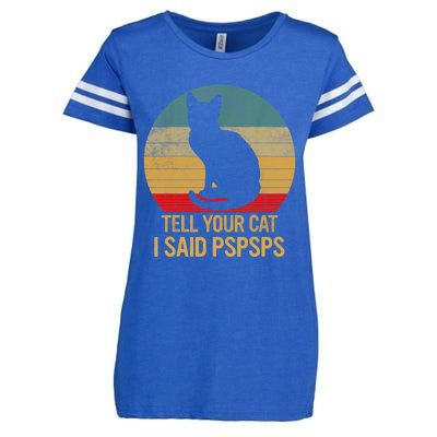 Funny Cat Retro Funny Gift For Tell Your Cat I Said Pspsps Enza Ladies Jersey Football T-Shirt