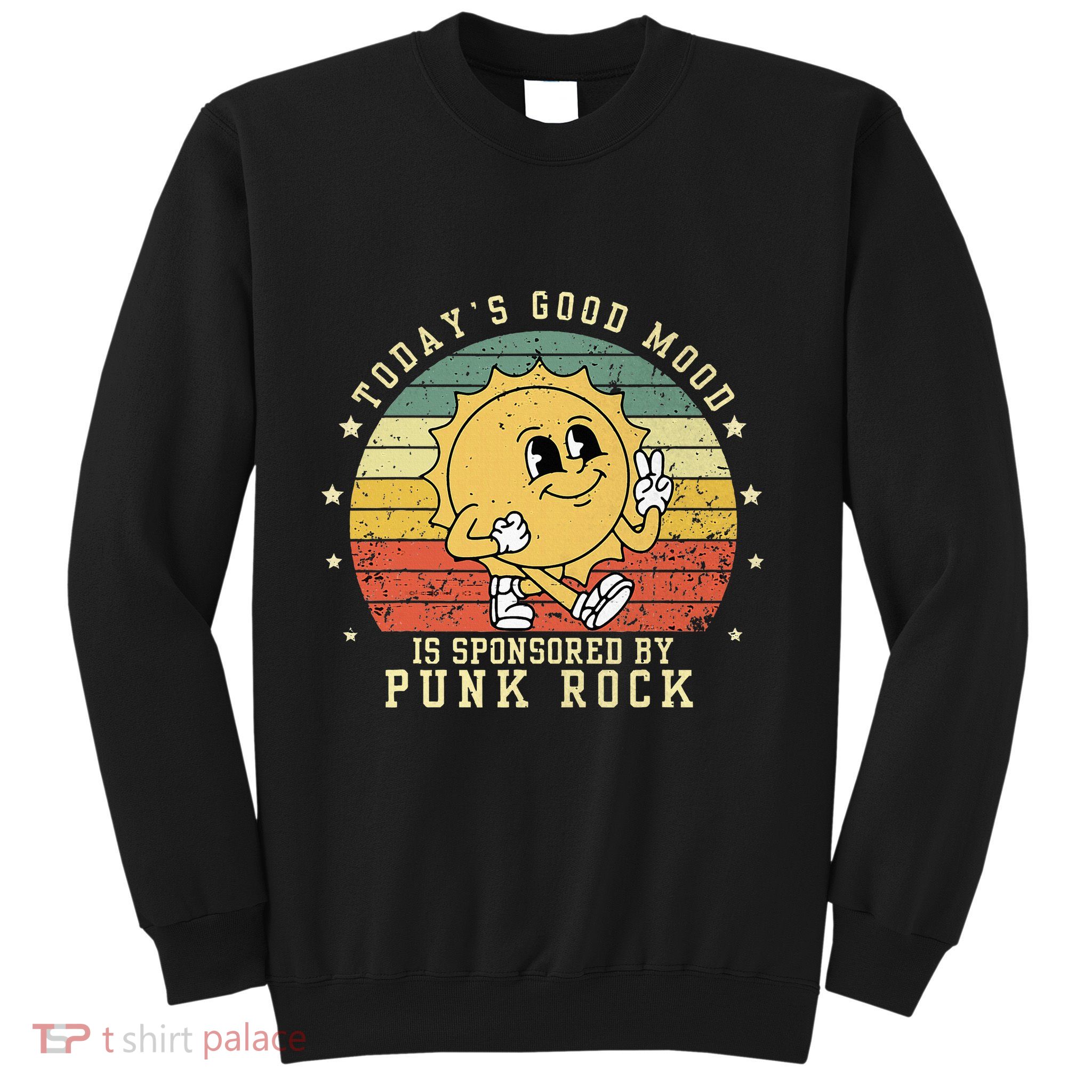 Funny Cute Retro Vintage Punk Rock TodayS Good Mood Sponsor Sweatshirt