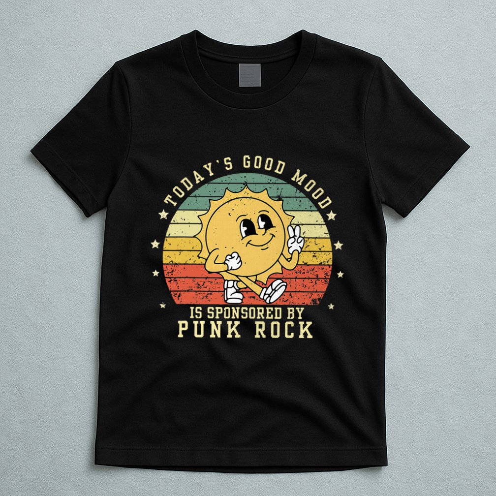 Funny Cute Retro Vintage Punk Rock TodayS Good Mood Sponsor T-Shirt