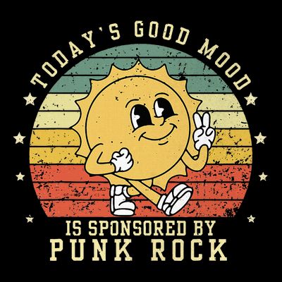 Funny Cute Retro Vintage Punk Rock TodayS Good Mood Sponsor T-Shirt