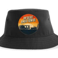 Funny Camping RV Im Sexy And I Tow It Sumer Camp Sustainable Bucket Hat