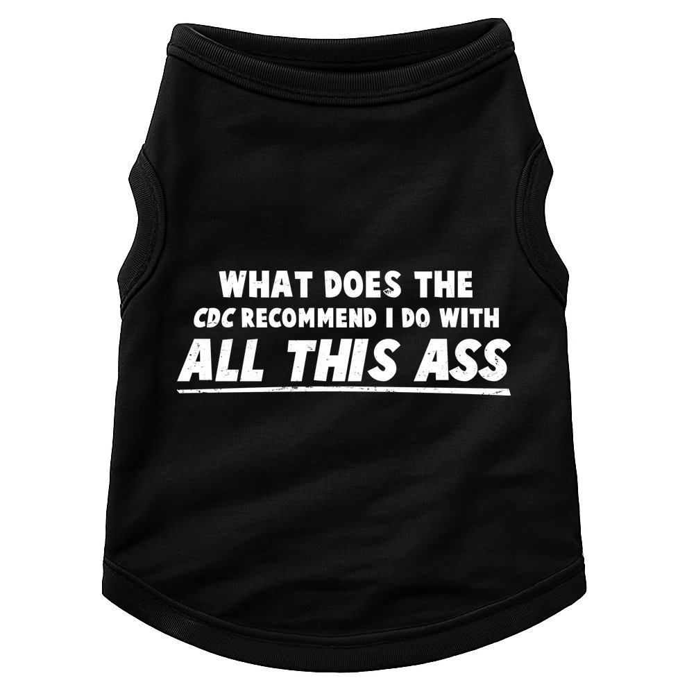 Funny CDC Recommend All This Ass Doggie Tank