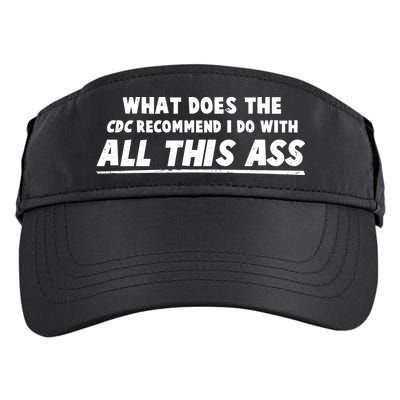 Funny CDC Recommend All This Ass Adult Drive Performance Visor
