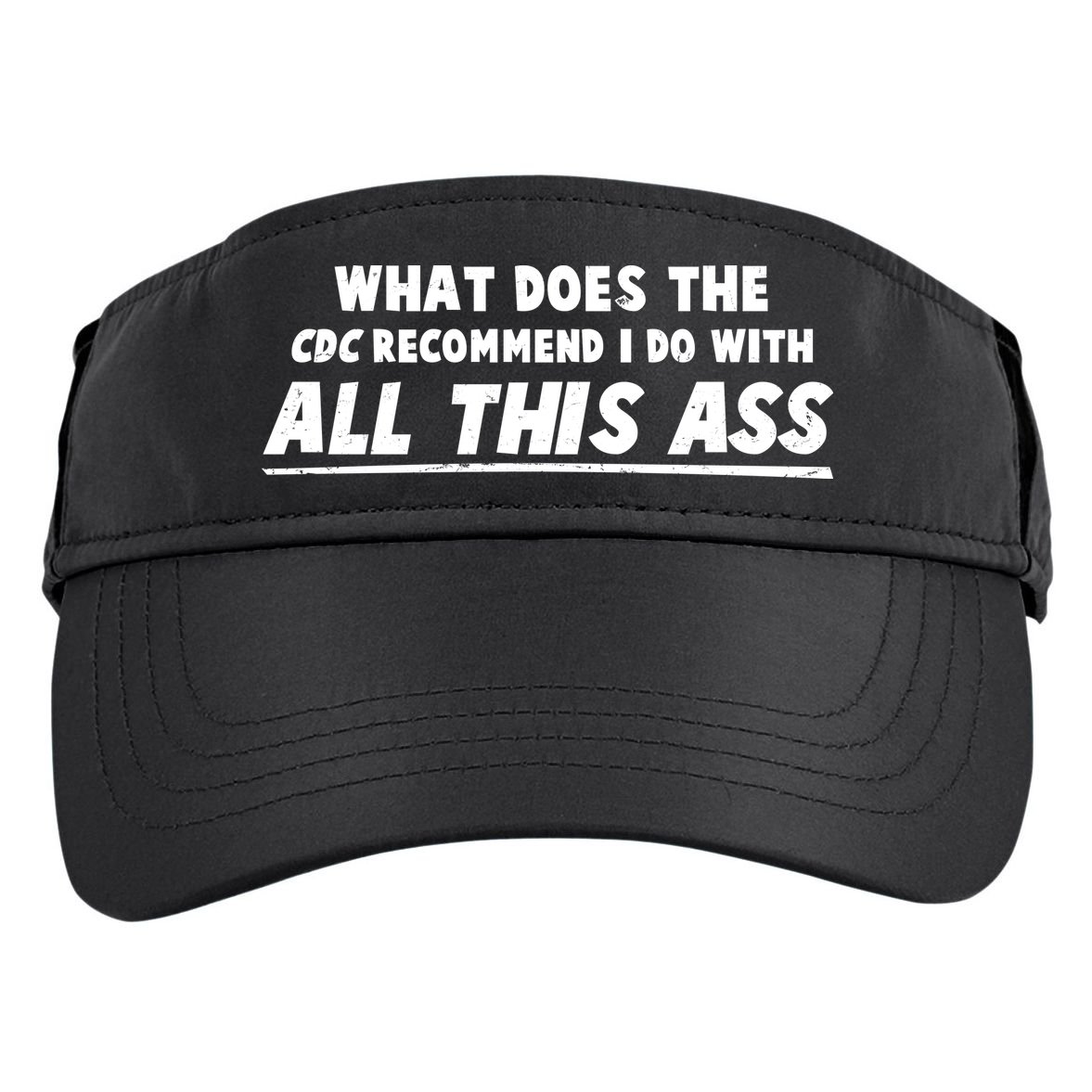 Funny CDC Recommend All This Ass Adult Drive Performance Visor
