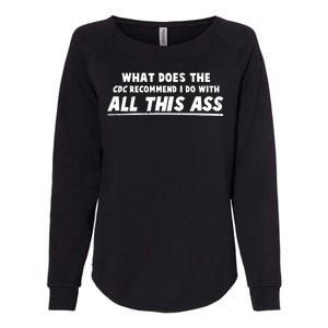 Funny CDC Recommend All This Ass Womens California Wash Sweatshirt