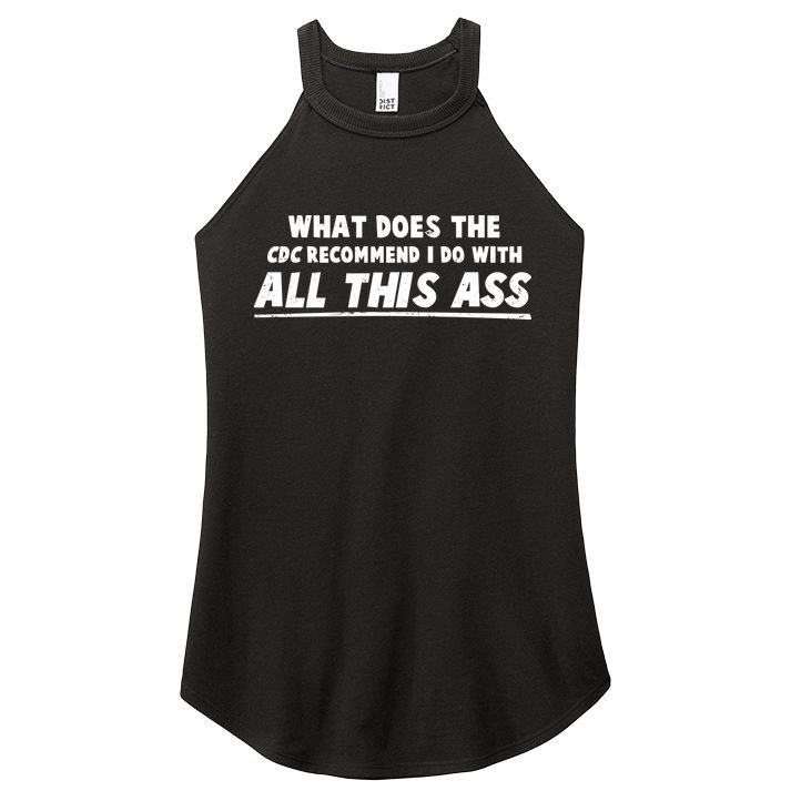 Funny CDC Recommend All This Ass Women's Perfect Tri Rocker Tank