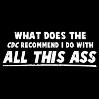 Funny CDC Recommend All This Ass Kids T-Shirt