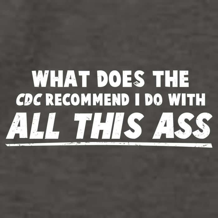 Funny CDC Recommend All This Ass Vector Backpack