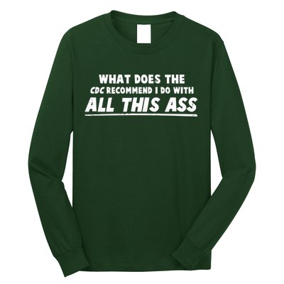 Funny CDC Recommend All This Ass Long Sleeve Shirt