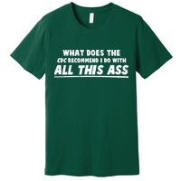 Funny CDC Recommend All This Ass Premium T-Shirt