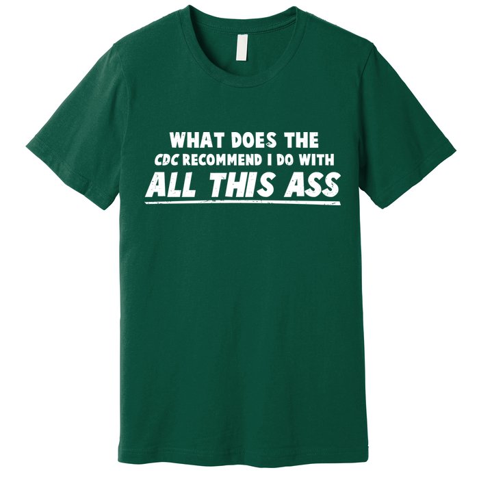 Funny CDC Recommend All This Ass Premium T-Shirt