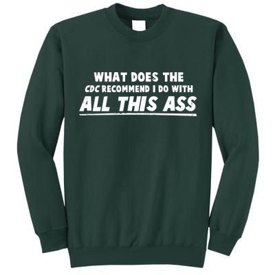 Funny CDC Recommend All This Ass Tall Sweatshirt