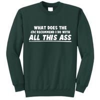 Funny CDC Recommend All This Ass Tall Sweatshirt