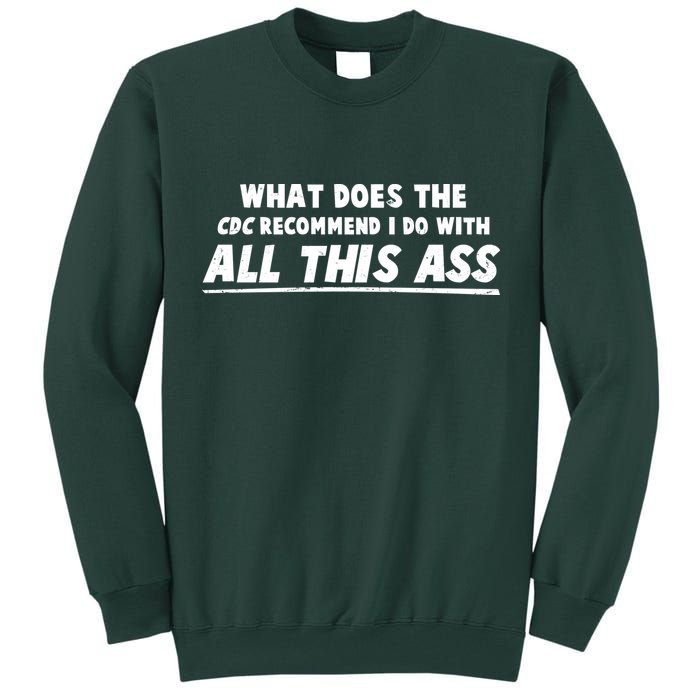Funny CDC Recommend All This Ass Tall Sweatshirt