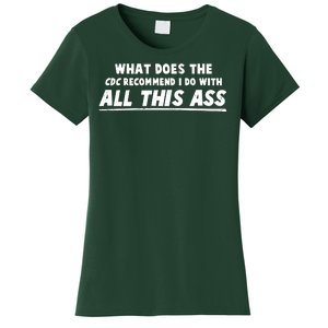 Funny CDC Recommend All This Ass Women's T-Shirt