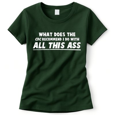 Funny CDC Recommend All This Ass Womens T-Shirt