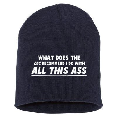 Funny CDC Recommend All This Ass Short Acrylic Beanie