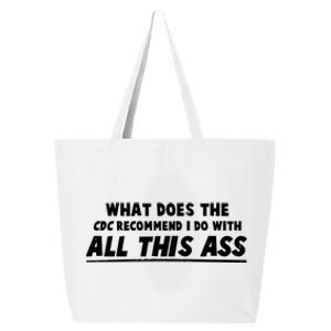 Funny CDC Recommend All This Ass 25L Jumbo Tote