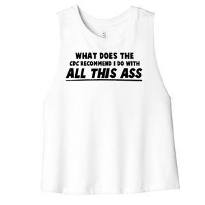 Funny CDC Recommend All This Ass Women's Racerback Cropped Tank