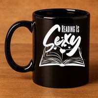 Funny Cute Reading Is Sexy Book Lover 11oz C Handle Ceramic Mug