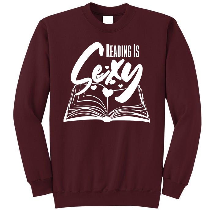 Funny Cute Reading Is Sexy Book Lover Tall Sweatshirt