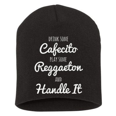 Funny Coffee Reggaeton Drink Some Cafecito Short Acrylic Beanie