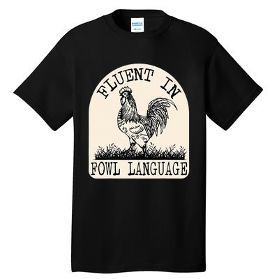 Funny Chicken Retro Vintage Fluent In Fowl Language Tall T-Shirt