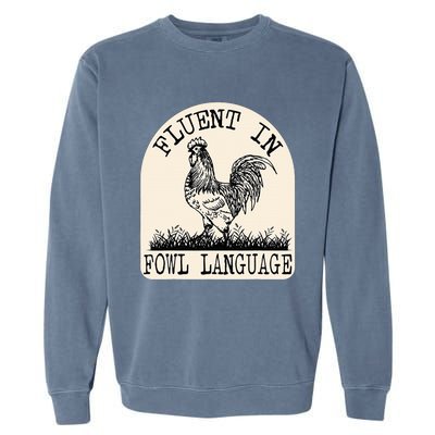 Funny Chicken Retro Vintage Fluent In Fowl Language Garment-Dyed Sweatshirt