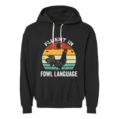 Funny Chicken Retro Vintage I’M Fluent In Fowl Language Garment-Dyed Fleece Hoodie